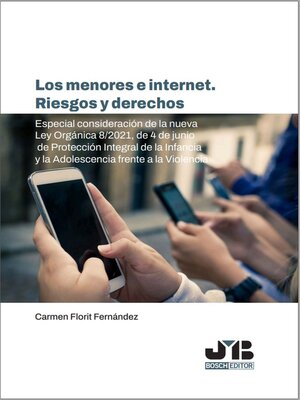 cover image of Los menores e internet. Riesgos y derechos